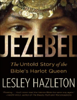 Jezebel_The_Untold_Story_of_the_Bibles_Harlot_Queen_Lesley_Hazelton (4).pdf